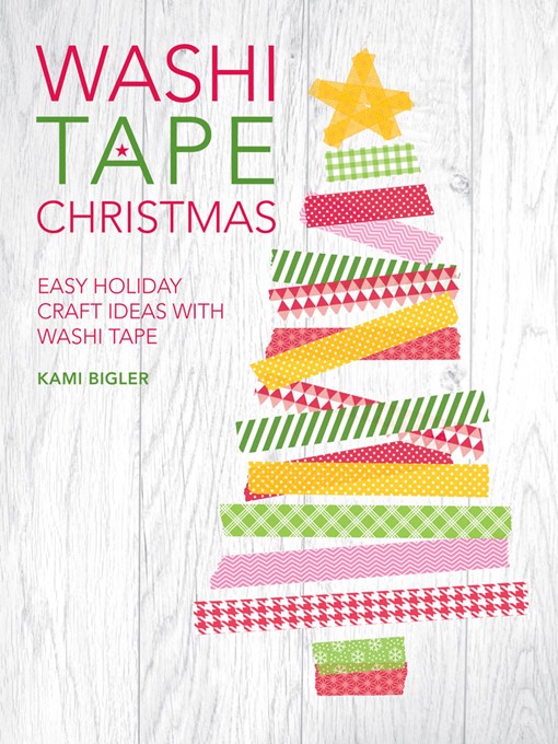 Title details for Washi Tape Christmas by Kami Bigler - Available